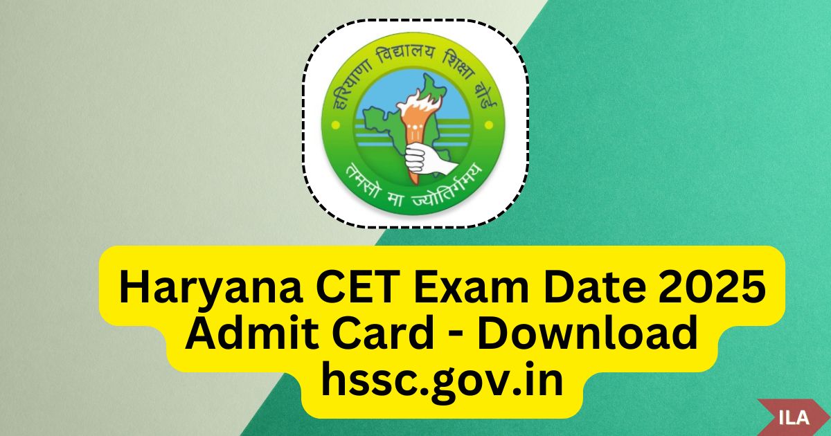 Haryana CET Admit Card 2025 Exam date