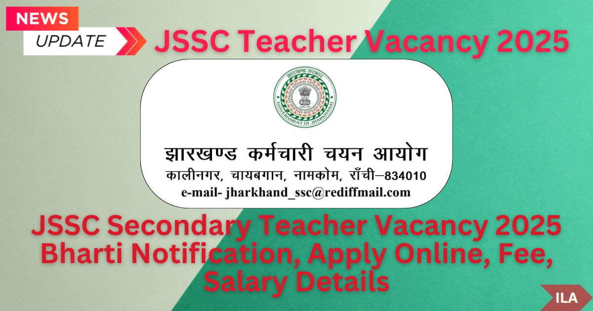 JSSC Secondary Teacher Vacancy 2025 Bharti Notification,