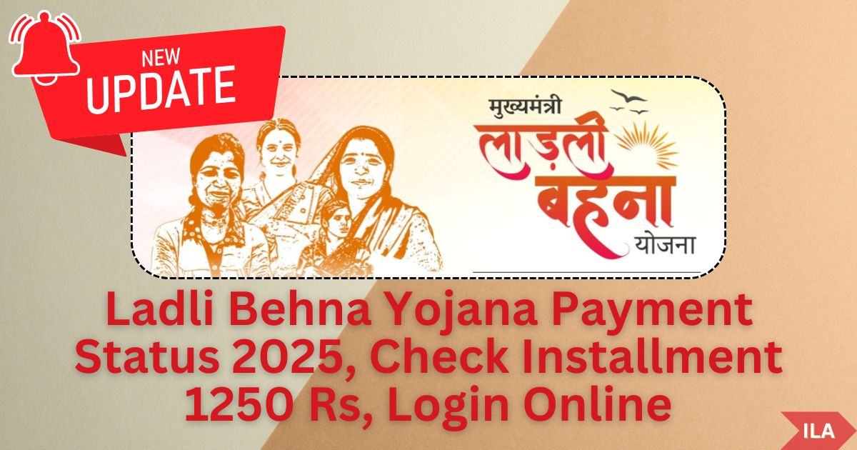 Ladli Behna Yojana Payment Status 2025, Check Installment Date Online