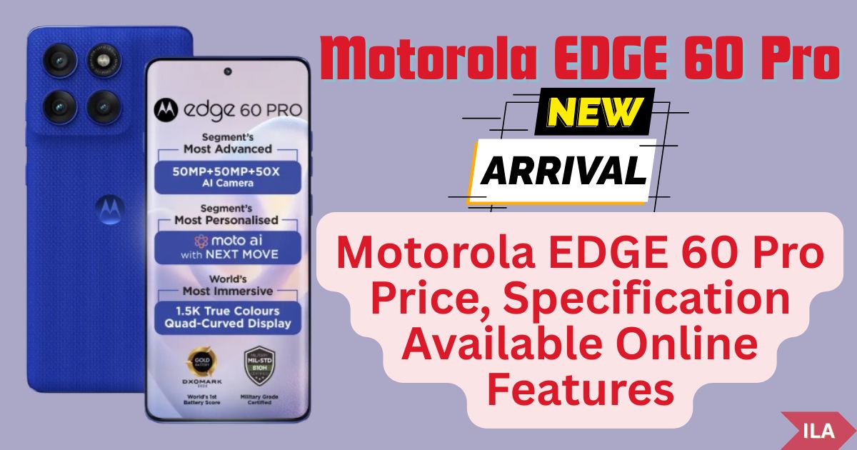 Motorola EDGE 60 Pro Price, Specification, 50MP Camera
