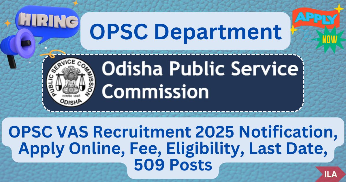 OPSC VAS Recruitment 2025 Notification, Apply Online