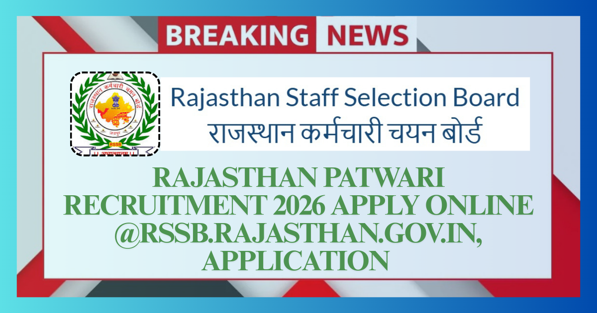 Rajasthan Patwari Recruitment 2026 Apply Online @rssb.rajasthan.gov.in