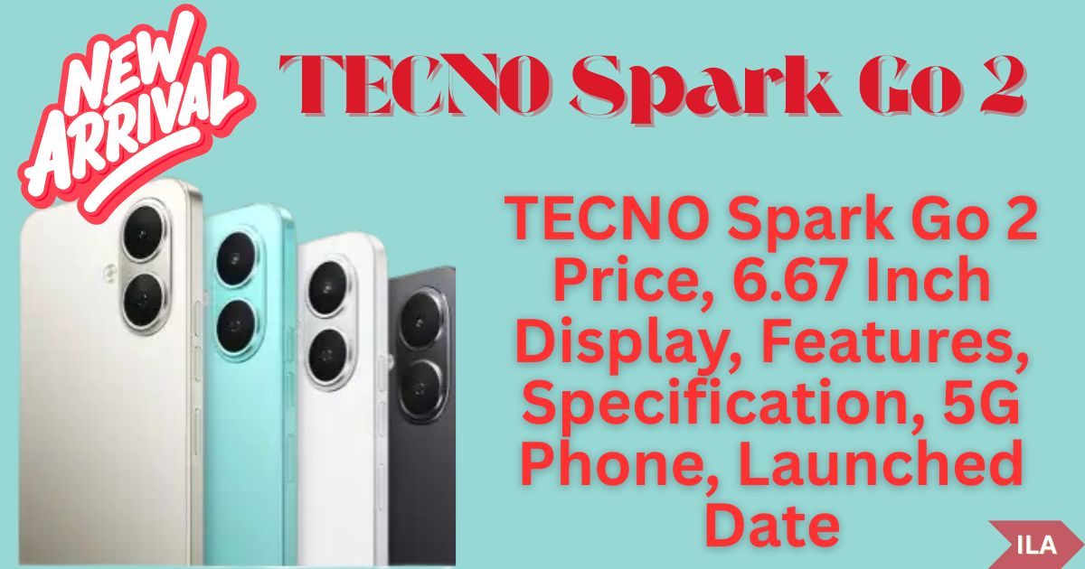 TECNO Spark Go 2 Price, 6.67 Inch Display, Features, Specification